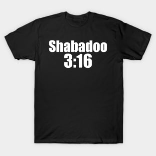 Shabadoo 3:16 T-Shirt